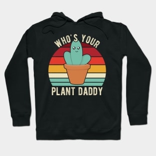 Who's Your Plant Daddy Hoodie